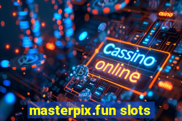 masterpix.fun slots